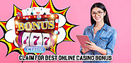 Claim for Best Online Casino Bonus