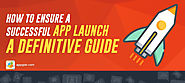 21 Guidelines to Ensuring a Successful App Launch