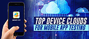 Mobile App Testing with Top Device Clouds
