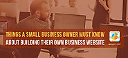 Small business owners should know about these things before building there own website
