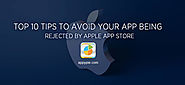 Top 10 Tips to Avoid Your App From Being Rejected by Apple App Store