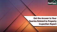 Get the Answer to Your Queries Related to Property Inspection Report