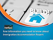 Few information you need to know about Immigration Accommodation Report