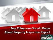 Few Things one Should Know About Property Inspection Report