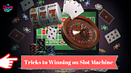 Tricks to Win on Slot Machine