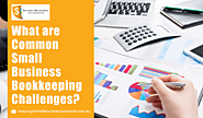 What are Common Small Business Bookkeeping Challenges? - Reliable Bookkeeping Services