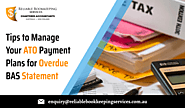 Tips to Manage Your ATO Payment Plans for Overdue BAS Statement