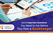 Some Important Questions You Need to Ask before You Hire a Bookkeeper