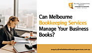 Can Melbourne Bookkeeping Services Manage Your Business Books?