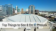 Top Things to See and Do in Phoenix, Arizona