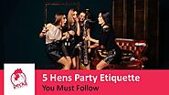 Hens Party Dos and Don’ts You Must Know