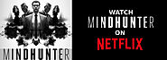How to Watch Mindhunter Seasons on Netflix? - VPNStore