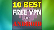 Best VPN For Android Free Download now and protect your privacy.