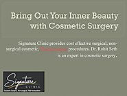 Bring Out Your Inner Beauty with Cosmetic Surgery