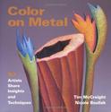 Color on Metal: 50 Artist Share Insights and Techniques: Tim McCreight, Nicole Bsullak: 9781893164062: Amazon.com: Books