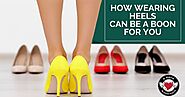 How Wearing Heels Can be a Boon for You
