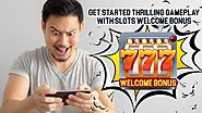 Get Started Thrilling Gameplay with Slots Welcome Bonus