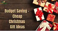 Budget Saving - Cheap Christmas Gift Ideas