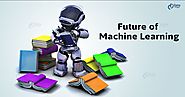 Future of Machine Learning - Why Learn Machine Learning - DataFlair