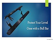 Protect Your Loved Ones with a Bull Bar