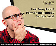 Are hair transplant procedures a permanent remedy for hair loss?