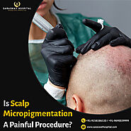 Is Scalp Micropigmentation in India a Painful Procedure?