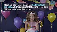 Which Are The Best Place For Celebrating A Birthday Party In Burlington?