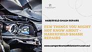 Few Things You Might Not Know About – Haberfield Smash Repairs – Camperdown Collision Centre
