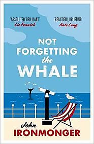 Not Forgetting The Whale : A heart-warming summer read set in Cornwall