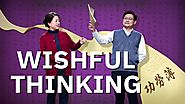 2019 Christian Skit | "Wishful Thinking" | Can We Enter the Kingdom of Heaven by Following Paul?