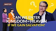 2019 Christian Skit "Can We Enter the Kingdom of Heaven If We Gain Salvation?" (English Dubbed)