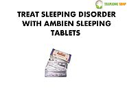 Treat Sleeping Disorder With Ambien Sleeping Tablets by Tramadolshop - Issuu