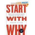Start with Why: How Great Leaders Inspire Everyone to Take Action: Simon Sinek