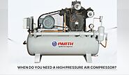 When Do You Need A High Pressure Air Compressor?