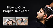 Men's Hair: How to Give Proper Hair Care? | The World Beast