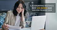 5 Accounting Mistakes Most SMB Owners Make & How to Avoid Them?