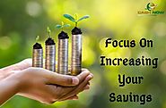 Focus On Increasing Your Savings