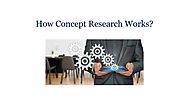 How Concept Research Works?