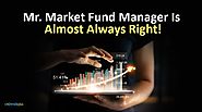 Stock Market in India: Mr. Market Fund Manager is Almost Always Right!