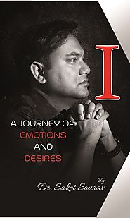 I - A Journey of Emotions and Desires Book Coming Soon - Dr Saket Sourav