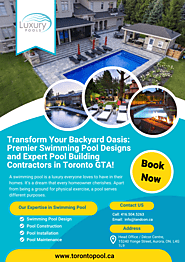 Transform Your Backyard Oasis: Premier Swimming Pool Designs and Expert Pool Building Contractors in Toronto GTA!