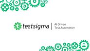 Testsigma: Quick Introduction