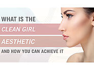 What is the clean girl aesthetic & how you can achieve it - CircleMag