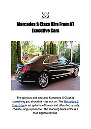Mercedes S Class Hire From GT Executive Cars by GT Executive Cars - Issuu