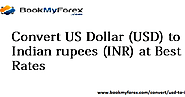 Convert US Dollar (USD) to Indian rupees (INR) at Best Rates