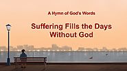 English Christian Hymn With Lyrics | "Suffering Fills the Days Without God" | GOSPEL OF THE DESCENT OF THE KINGDOM