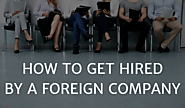 How Fresh Grads Can Get Hired by a Foreign Company in 2019