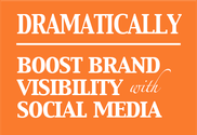 Dramatically Boost Brand Visibility with Social Media