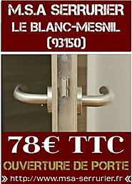 Serrurier Le Blanc Mesnil - Ouverture de Porte Claquée 99€
