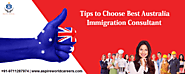 A Few Helpful Tips to Choose Best Australia Immigration Consultant